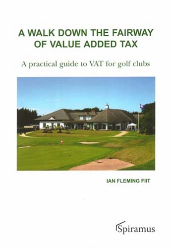 9781904905417: A Walk Down the Fairway of Value Added Tax: A Practical Guide to Vat for Golf Clubs