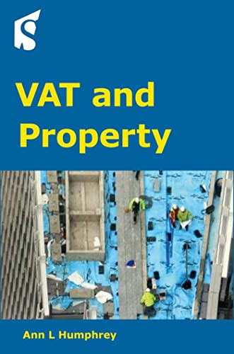 Beispielbild fr Vat and Property: Guidance on the Application of VAT to UK Property Transactions and the Property Sector zum Verkauf von Anybook.com