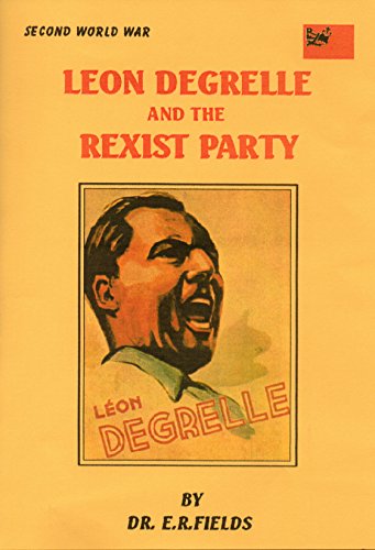 Leon Degrelle and the Rexist Party 1935-1940 (9781904911265) by Edward R. Fields