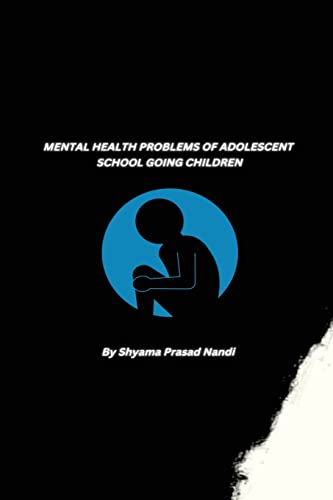 Stock image for Mental Health Problems of Adolescent School Going Children for sale by GF Books, Inc.