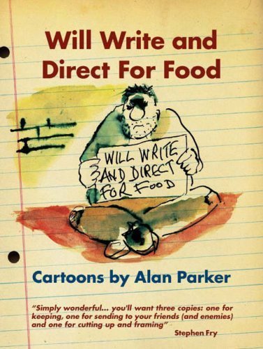 Imagen de archivo de Will Write and Direct for Food: Cartoons by Alan Parker a la venta por WorldofBooks