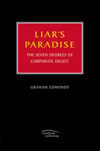 Stock image for LIAR'S PARADISE: The Seven Degrees of Corporate Deceit for sale by Reuseabook