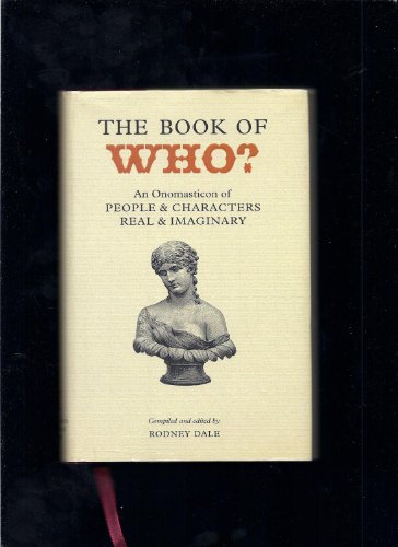 Imagen de archivo de The Book of Who ? An Onomasticon of People & Characters Real & Imaginary a la venta por PRIMOBUCH