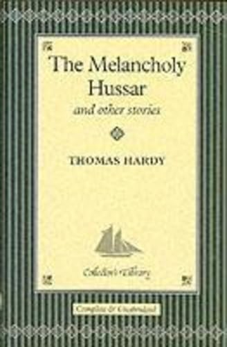 Stock image for The Melancholy Hussar and Other Stories for sale by Front Cover Books
