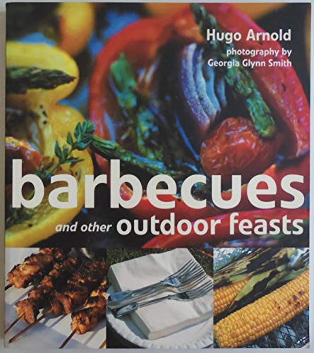 Barbecues and Other Outdoor Feasts (9781904920137) by Arnold, Hugo