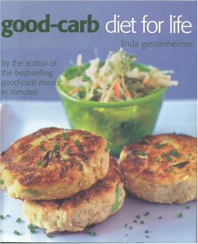 Beispielbild fr The Good-Carb Diet for Life : Healthy and Permanent Weight Loss in Three Easy Stages zum Verkauf von Better World Books