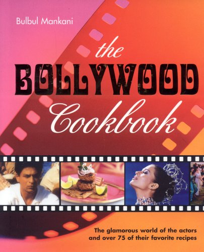 Stock image for The Bollywood Cookbook : The Glamorous World of the Actors and over 75 of Their Favorite Recipes for sale by Better World Books