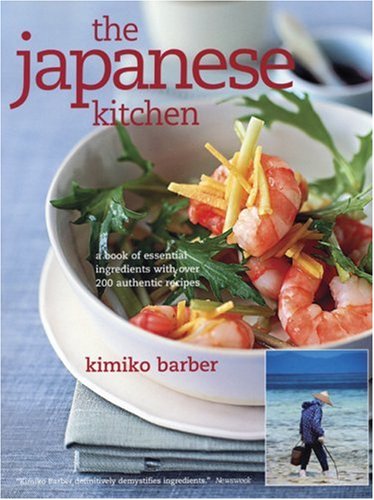 9781904920663: The Japanese Kitchen: A Book of Essential Ingredients With 200 Authentic Recipes