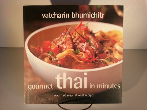 Stock image for Gourmet Thai in Minutes : Over 120 Inspirational Recipes for sale by Better World Books