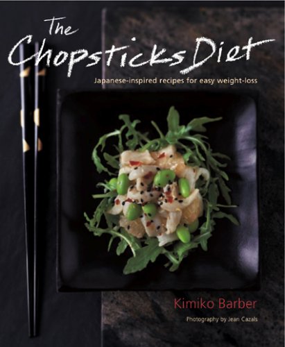 The Chopsticks Diet: Japanese-inspired Recipes for Easy Weight-Loss (9781904920984) by Barber, Kimiko