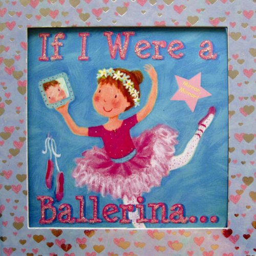 Beispielbild fr If I Were a Ballerina (Mirror, Mirror) zum Verkauf von WorldofBooks