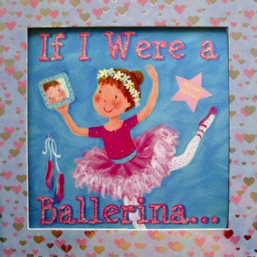 Imagen de archivo de If I Were a Ballerina (Mirror, Mirror) a la venta por WorldofBooks