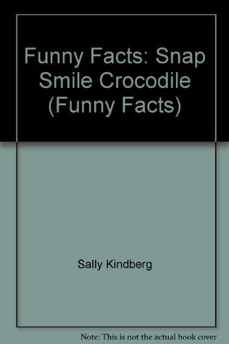 Beispielbild fr Funny Facts: Snap Smile Crocodile zum Verkauf von AwesomeBooks