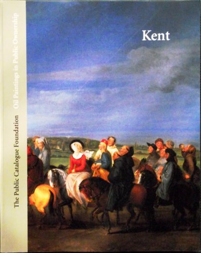 Stock image for Oil Paintings in Public Ownership in Kent for sale by WorldofBooks
