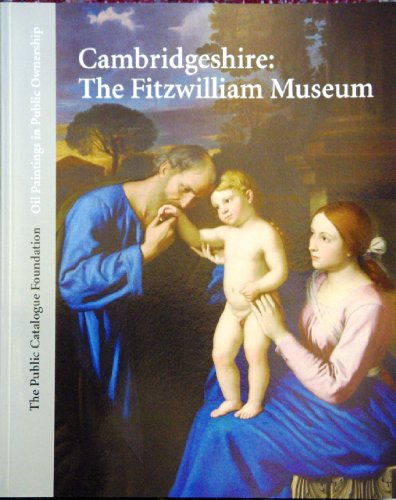 Stock image for Oil Paintings in Public Ownership in Cambridgeshire: The Fitzwilliam Museum for sale by Brit Books
