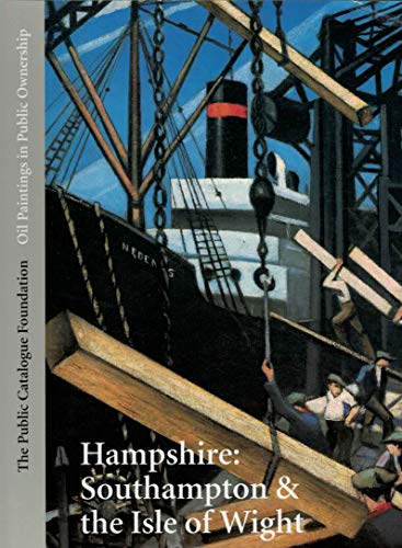 Beispielbild fr Oil Paintings in Public Ownership in Hampshire: Southampton & the Isle of Wight zum Verkauf von AwesomeBooks