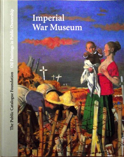 Stock image for Oil Paintings in Public Ownership in London: The Imperial War Museum for sale by WorldofBooks