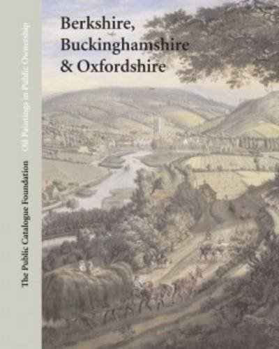 Stock image for Oil Paintings in Public Ownership in Berkshire, Buckinghamshire and Oxfordshire for sale by GREENSLEEVES BOOKS