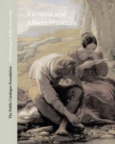 Stock image for Oil Paintings in Public Ownership in the Victoria and Albert Museum for sale by Better World Books Ltd