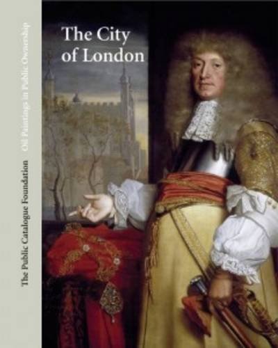 Oil Paintings in Public Ownership in The City of London (9781904931768) by Ellis, Andy