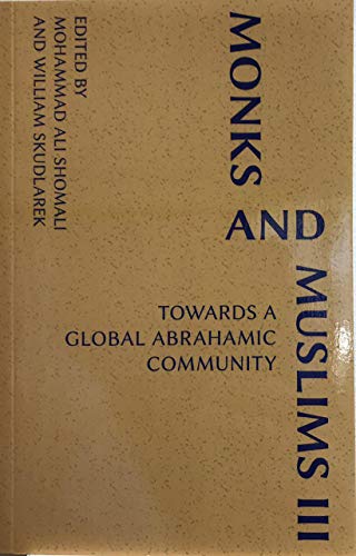 Imagen de archivo de Muslims and Monks: III: Towards a Global Abrahamic Community a la venta por Last Word Books