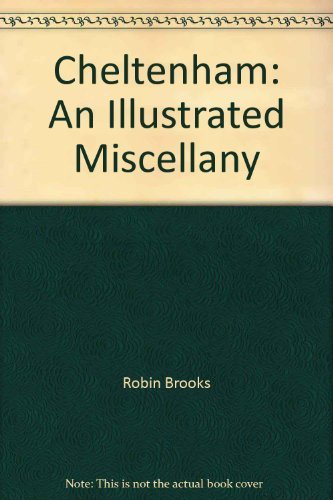 Stock image for Cheltenham: An Illustrated Miscellany for sale by AwesomeBooks