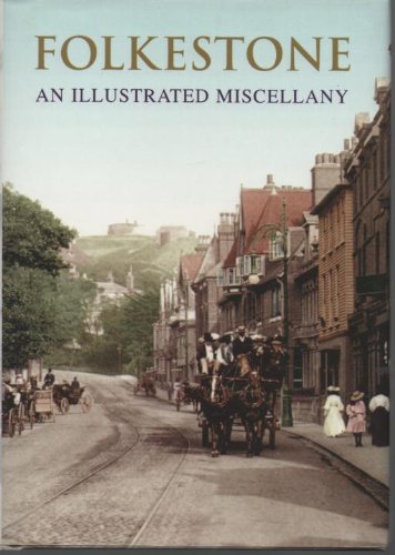Beispielbild fr Folkestone: An Illustrated Miscellany zum Verkauf von AwesomeBooks