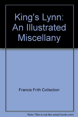 9781904938880: King's Lynn: An Illustrated Miscellany