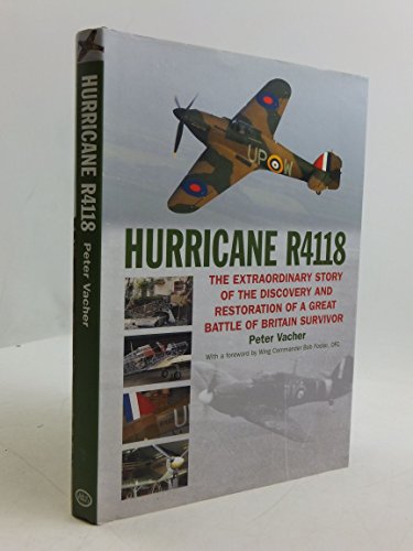Beispielbild fr Hurricane R4118 : The Great Battle of Britain Survivor zum Verkauf von Better World Books