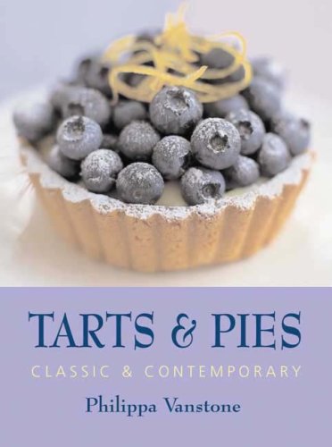 Imagen de archivo de Tarts and Pies: Classic and Contemporary a la venta por WorldofBooks