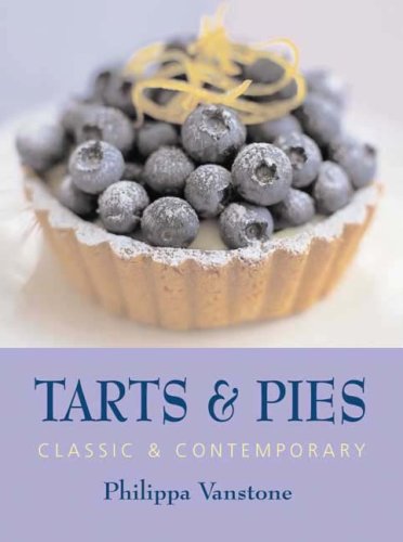 Stock image for Tarts and Pies : Classic and Contemporary for sale by Simply Read Books