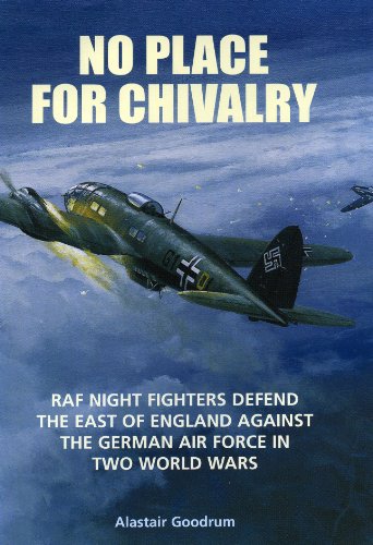 Imagen de archivo de No Place for Chivalry: RAF Night Fighters Defend the East of England Against the German Air Force in Two World Wars a la venta por Wonder Book