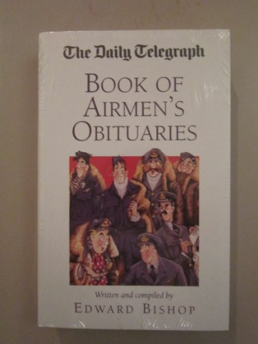 Stock image for The "Daily Telegraph" Book of Airmen's Obituaries (Daily Telegraph Book of Obituaries) for sale by WorldofBooks