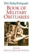 Stock image for The Daily Telegraph Book of Military Obituaries for sale by Better World Books: West