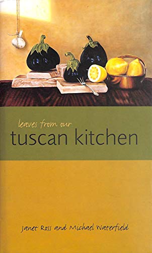 9781904943624: Leaves from Our Tuscan Kitchen