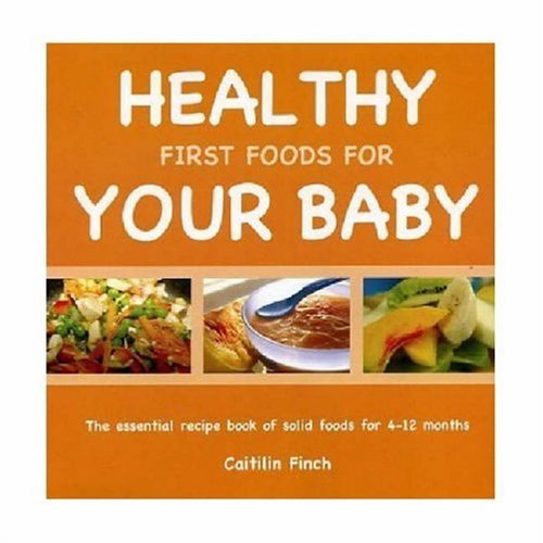 Imagen de archivo de Healthy First Foods for Your Baby a la venta por AwesomeBooks