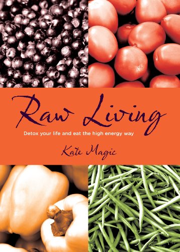 Beispielbild fr Raw Living - Detox Your Life and Eat the High Energy Way zum Verkauf von WorldofBooks