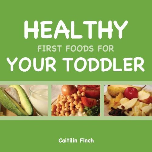 Stock image for Healthy First Foods For Your Toddler for sale by Reuseabook