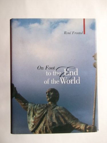 Imagen de archivo de On Foot to the End of the World (Armchair Traveller) a la venta por More Than Words