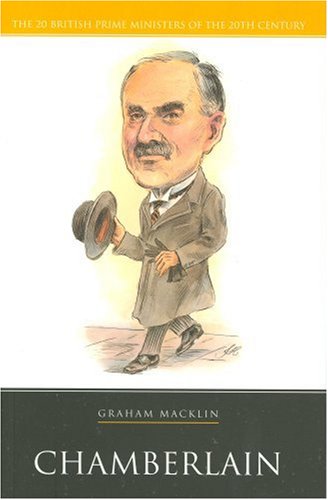 Imagen de archivo de Neville Chamberlain (20 British Prime Ministers of the 20th Century) a la venta por WorldofBooks