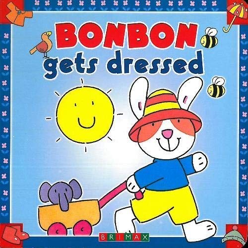 9781904952466: Bonbon Gets Dressed (Bonbon)
