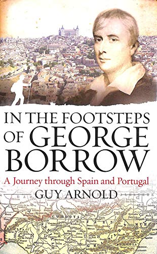 Imagen de archivo de In the Footsteps of George Borrow: A Journey Through Spain and Portugal a la venta por WorldofBooks