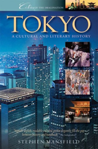 Tokyo: A Cultural and Literary History (Cities of the Imagination): A Cultural and Literary History (Cities of the Imagination) (9781904955511) by Stephen Mansfield