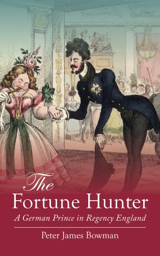 Stock image for The Fortune Hunter: A German Prince in Regency England for sale by Aynam Book Disposals (ABD)