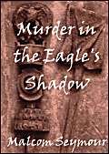 Stock image for Murder in the Eagle's shadow for sale by Cotswold Internet Books