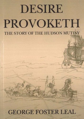 Imagen de archivo de Desire Provoketh : The Story of the Hudson Mutiny a la venta por Lobster Lane Books