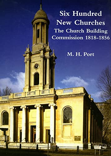 Beispielbild fr Six Hundred New Churches: The Church Building Commission 1818-1856 zum Verkauf von WorldofBooks