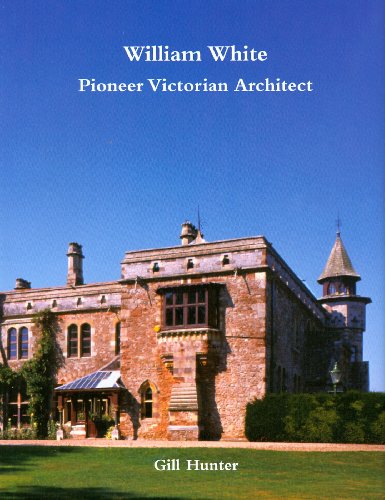 Stock image for William White, Pioneer Victorian Architect. for sale by G. & J. CHESTERS