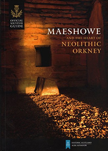 Stock image for Maeshowe and the heart of Neolithic Orkney - Official Souvenir Guide for sale by Wonder Book