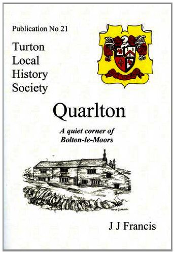 The Township of Quarlton: A Quiet Corner of the Parish of Bolton-Le-Moors (9781904974215) by James Francis